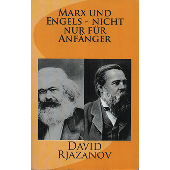 Rjazanov: Marx und Engels nicht nur für Anfänger